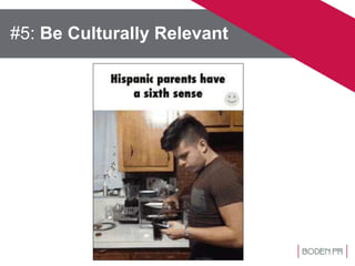 #5: Be Culturally Relevant
 