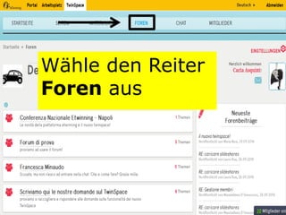 Wähle den Reiter
Foren aus