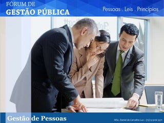 Gestão de Pessoas MSc. Daniel de Carvalho Luz – (15) 9 9126 5571 
 