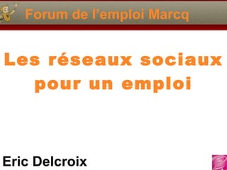 Forum de l’emploi Marcq Les réseaux sociaux pour un emploi 