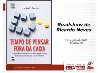 21 de julho de 2009   Curitiba PR Ro adshow  de Ricardo Neves 