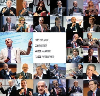 1021SPEAKER
330PARTNER
60.000MANAGER
12.000PARTECIPANTI
 