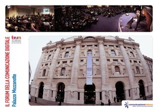 ILFORUMDELLACOMUNICAZIONEDIGITALE
PalazzoMezzanotte
 