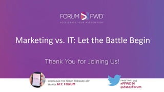 Marketing vs. IT: Let the Battle Begin
 