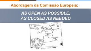 Opt in / Opt out (+ alguns números)
Open Research Data - the uptake of the Pilot in the first calls of Horizon 2020
https:...