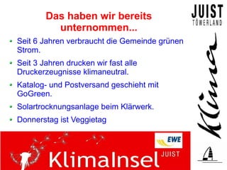 Das haben wir bereits
          unternommen...
Seit 6 Jahren verbraucht die Gemeinde grünen
Strom.
Seit 3 Jahren drucken wir fast alle
Druckerzeugnisse klimaneutral.
Katalog- und Postversand geschieht mit
GoGreen.
Solartrocknungsanlage beim Klärwerk.
Donnerstag ist Veggietag
 