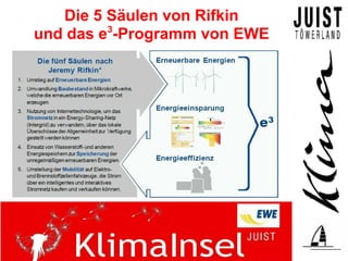 Die 5 Säulen von Rifkin
         3
und das e -Programm von EWE
 