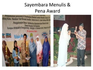 Sayembara	
  Menulis	
  &	
  	
  
    Pena	
  Award	
  




        Helvy	
  Tiana	
  Rosa	
  22/02/2011	
  
 