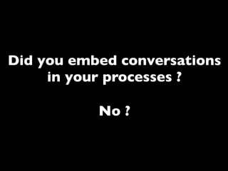 So you spend millions to
 recruit talents et train them
and you are happy to only get
20% of what they can give you
            in return


            Think about it...
 