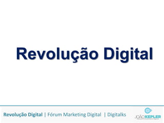 Revolução Digital


Revolução Digital | Fórum Marketing Digital | Digitalks
 