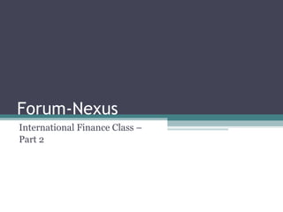 Forum-Nexus International Finance Class –  Part 2 