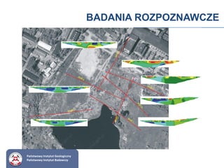 BADANIA ROZPOZNAWCZE
Państwowy Instytut Geologiczny
Państwowy Instytut Badawczy
 