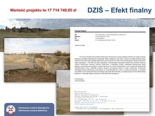 Państwowy Instytut Geologiczny
Państwowy Instytut Badawczy
DZIŚ – Efekt finalnyWartość projektu to 17 714 740,05 zł
 