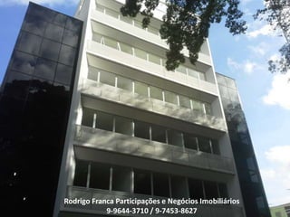 Rodrigo Franca Participações e Negócios Imobiliários
9-9644-3710 / 9-7453-8627
 