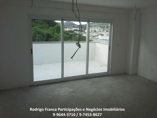 Rodrigo Franca Participações e Negócios Imobiliários
9-9644-3710 / 9-7453-8627
 