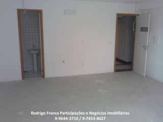 Rodrigo Franca Participações e Negócios Imobiliários
9-9644-3710 / 9-7453-8627
 