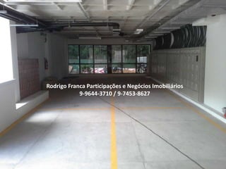 Rodrigo Franca Participações e Negócios Imobiliários
9-9644-3710 / 9-7453-8627
 