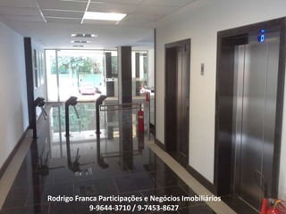 Rodrigo Franca Participações e Negócios Imobiliários
9-9644-3710 / 9-7453-8627
 