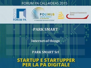 PARK SMART Srl
Internet of things
PARK SMART
 