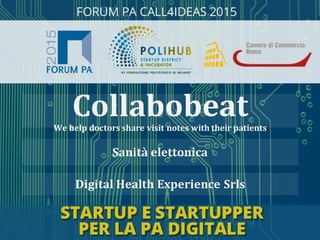 Digital Health Experience Srls
Sanità elettronica
CollabobeatWe help doctors share visit notes with their patients
 