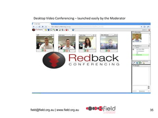 Desktop Video Conferencing – launched easily by the Moderator 