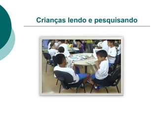 Crianças lendo e pesquisando
 