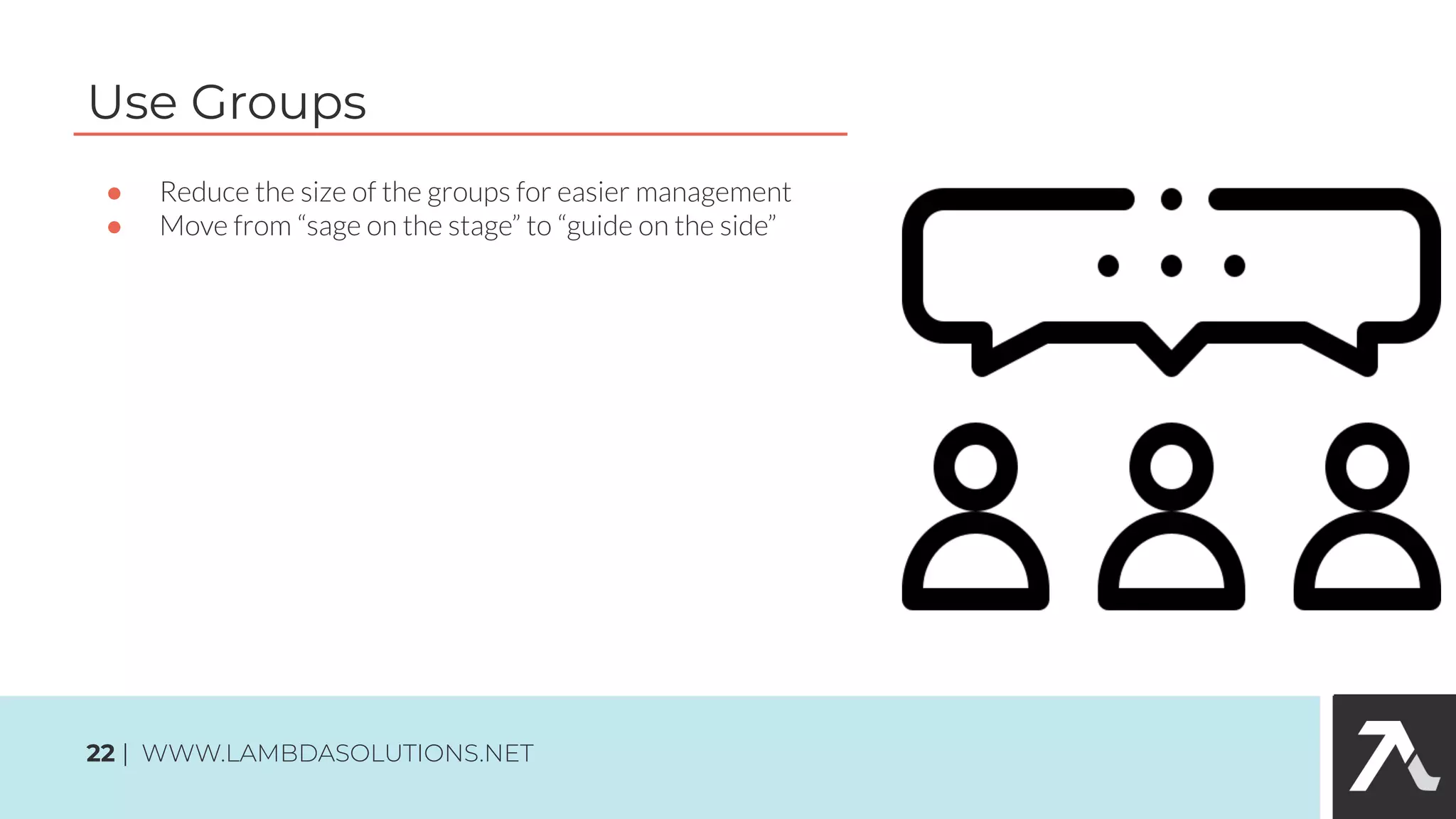 ●
●
Use Groups
22 | WWW.LAMBDASOLUTIONS.NET
 