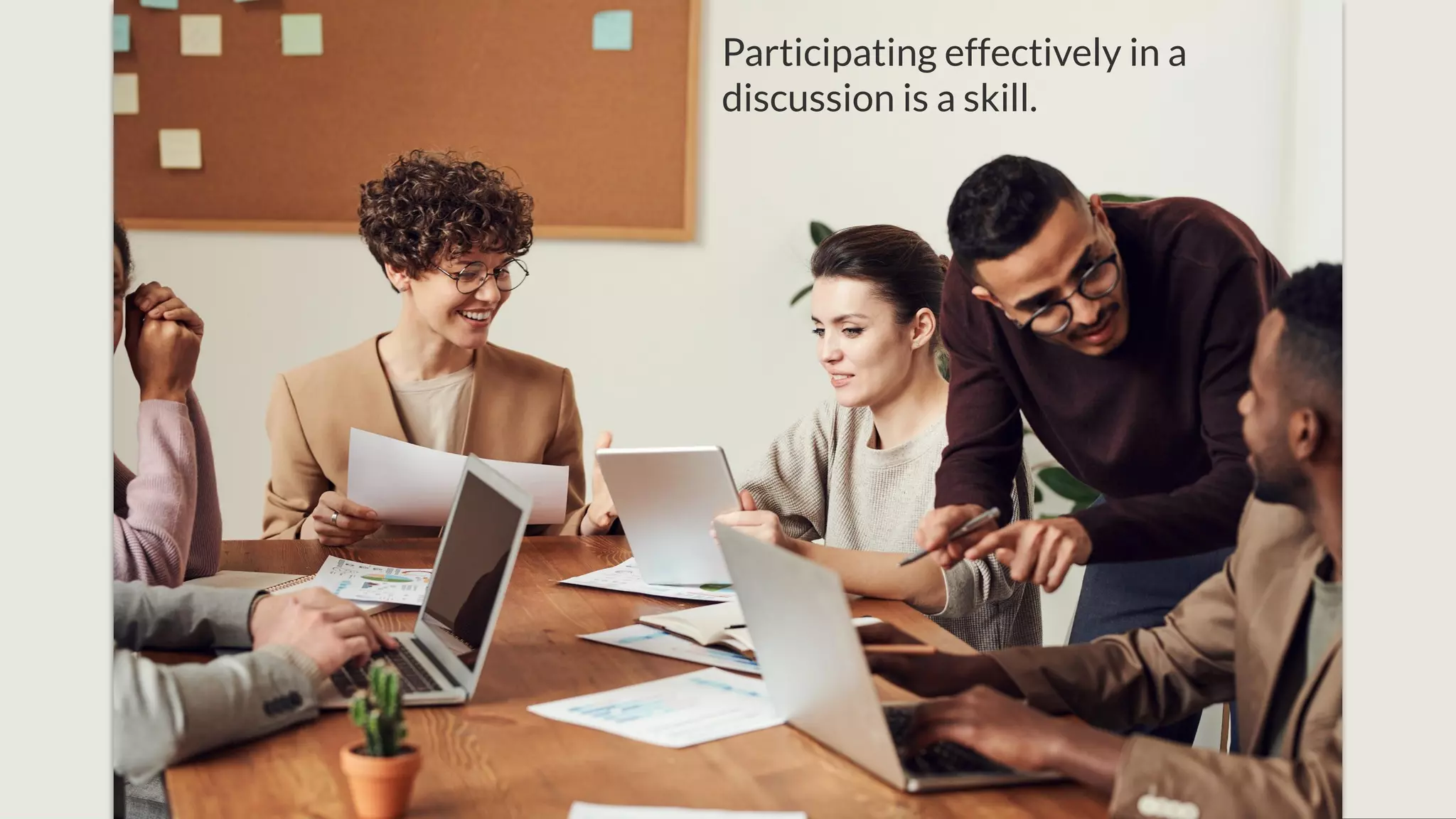 43 | WWW.LAMBDASOLUTIONS.NET
Participating effectively in a
discussion is a skill.
 