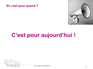 Et c’est pour quand ?


                                  1



                                            4

      C’est pour aujourd’hui !




                  La vie en un seul geste
 5 octobre 2010                                 17
 