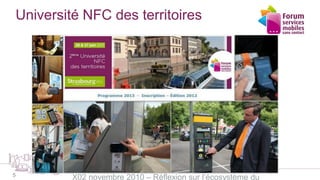 Université NFC des territoires
X02 novembre 2010 – Réflexion sur l’écosystème du5
 
