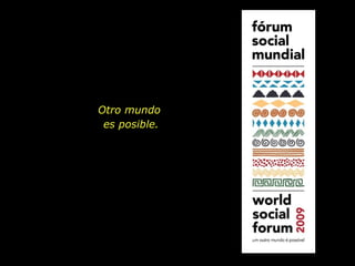 Otro mundo  es posible. 