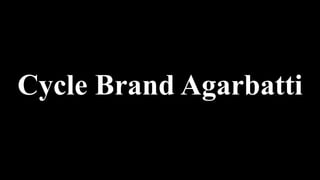 Cycle Brand Agarbatti
 