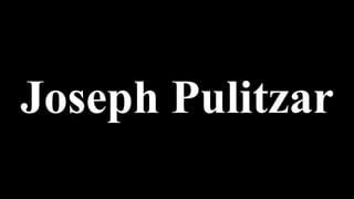 Joseph Pulitzar
 