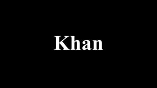 Khan
 