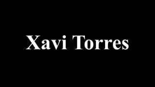 Xavi Torres
 