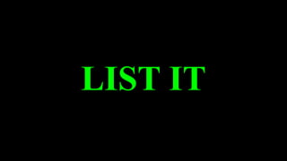 LIST IT
 