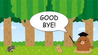 GOOD
BYE!
 