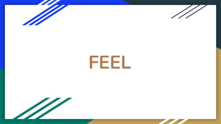 FEEL
 