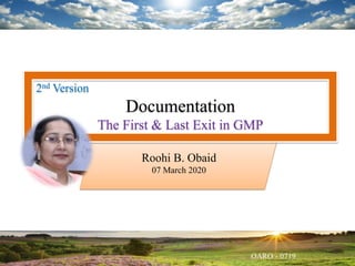 Roohi B. Obaid
07 March 2020
2nd Version
Documentation
The First & Last Exit in GMP
 