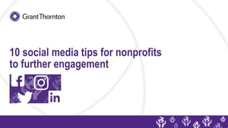 10 social media tips for nonprofits
to further engagement
 
