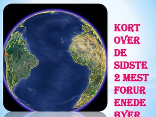 Kort
over
de
sidste
2 mest
forur
enede
 