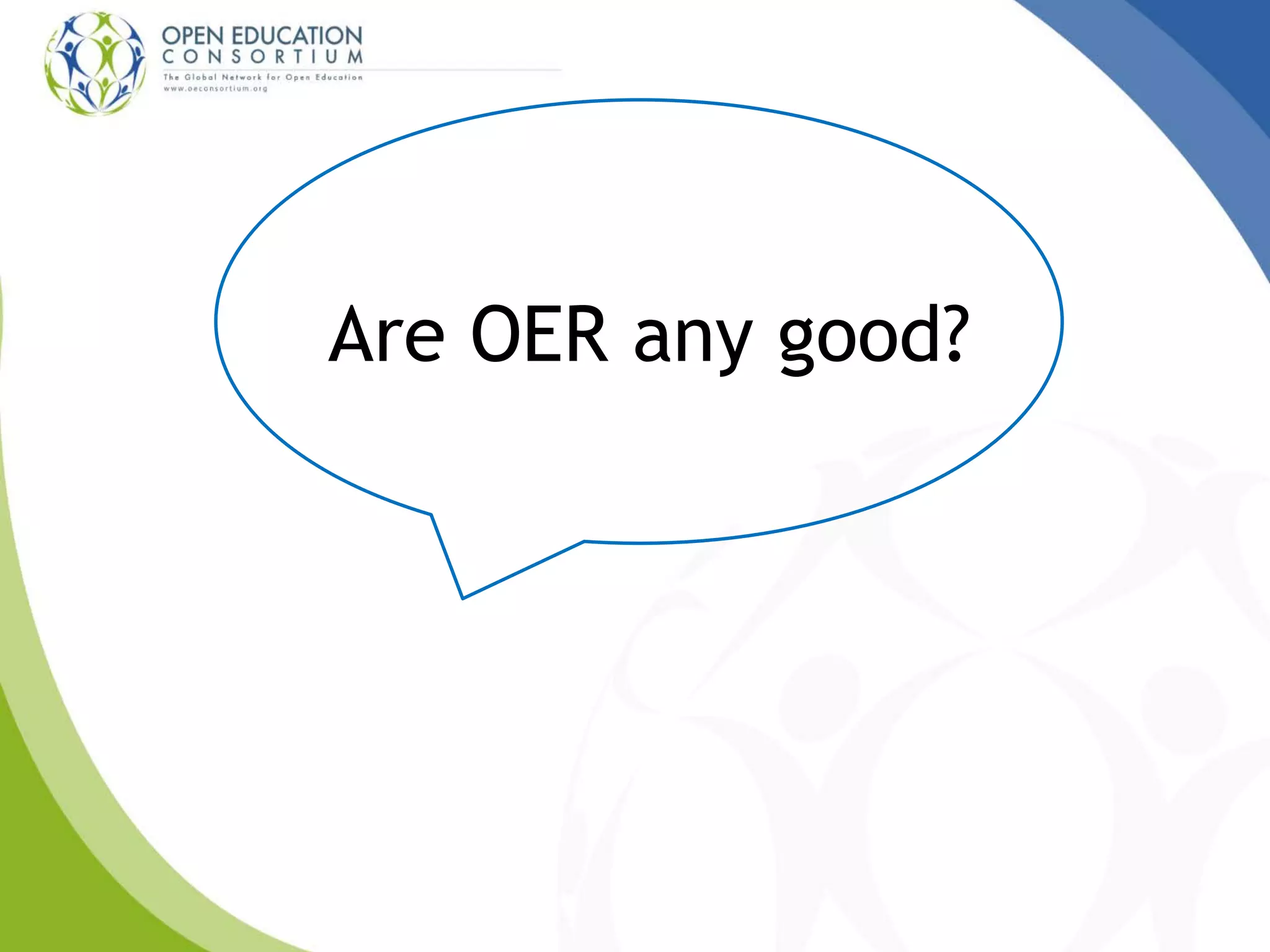 Are OER any good?
 