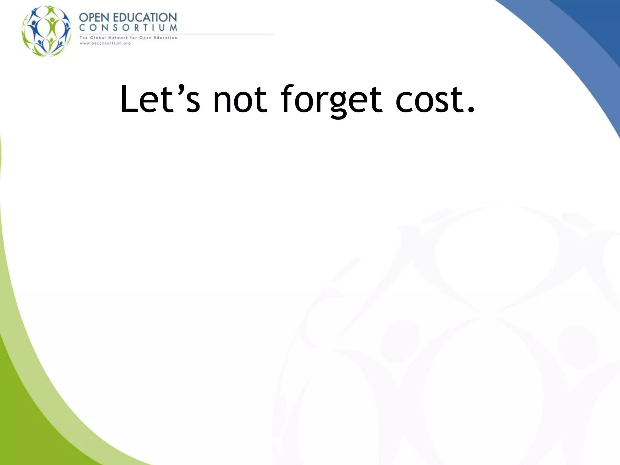 Let’s not forget cost.
 