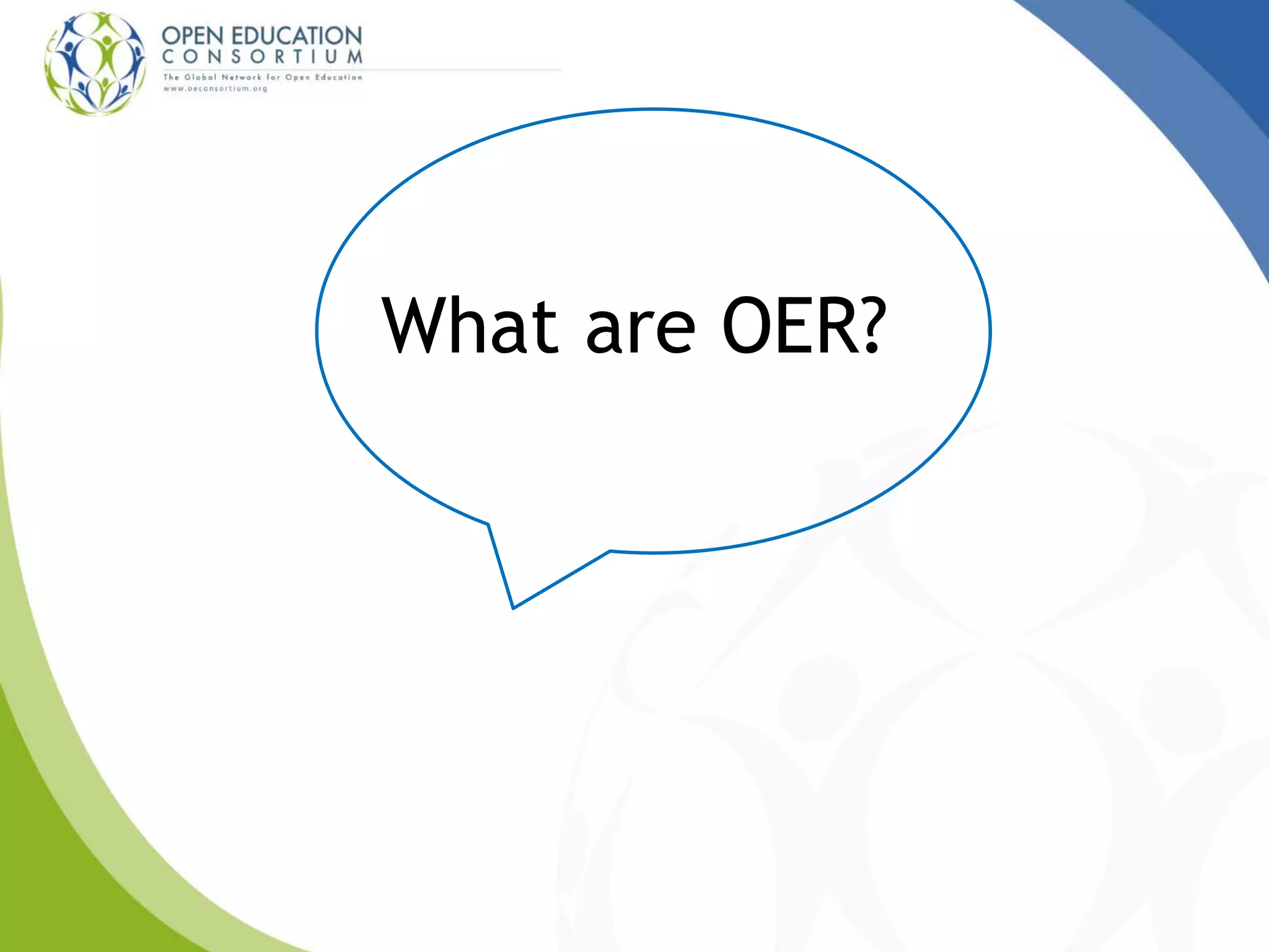 What are OER?
 