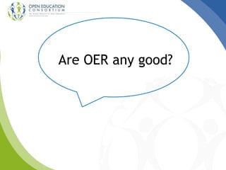 Are OER any good?
 