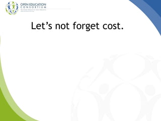 Let’s not forget cost.
 