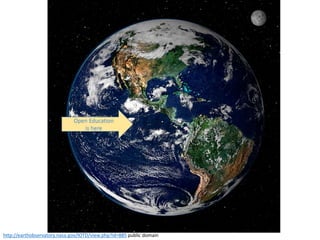 http://earthobservatory.nasa.gov/IOTD/view.php?id=885 public domain
Open Education
is here
 