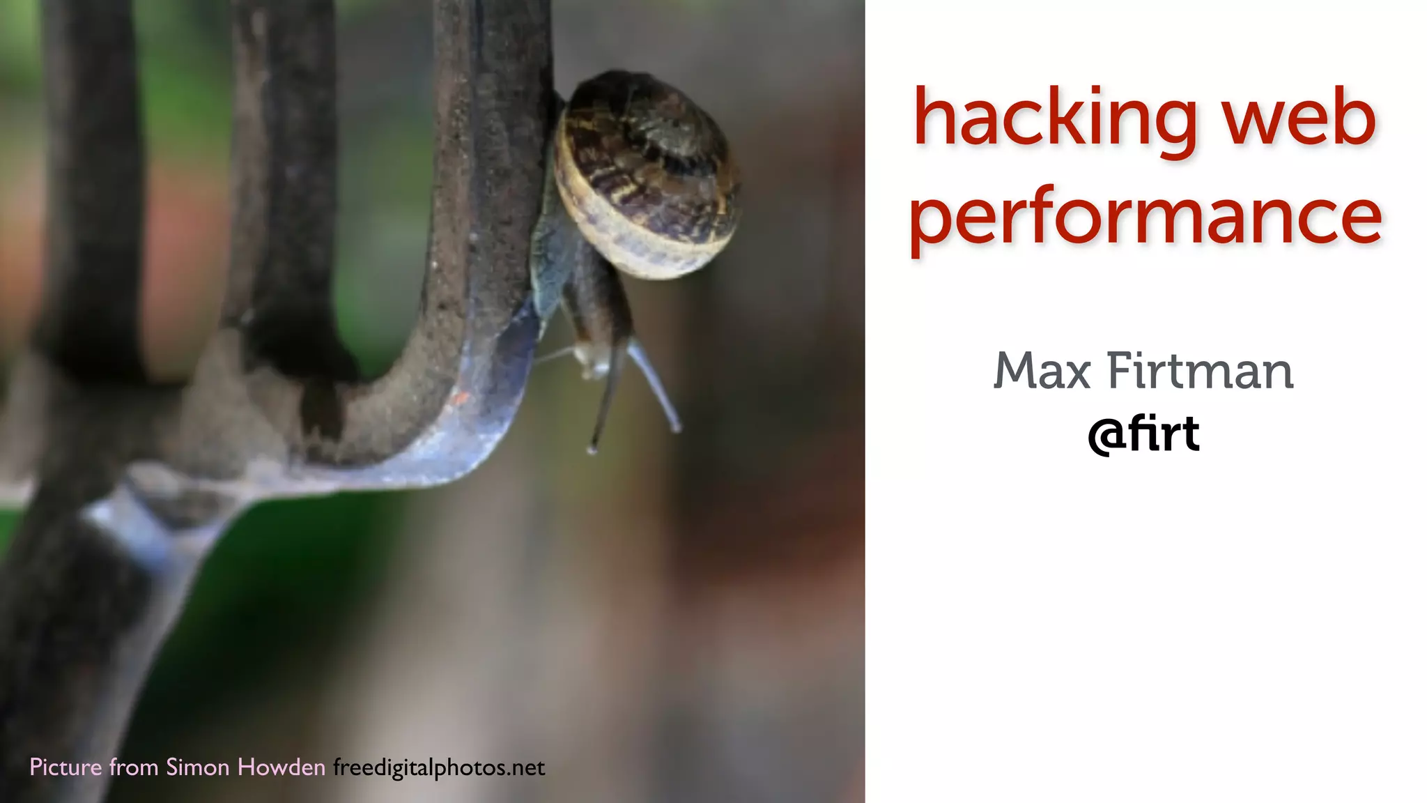 Picture from Simon Howden freedigitalphotos.net!
hacking web
performance
Max Firtman
@ﬁrt
 