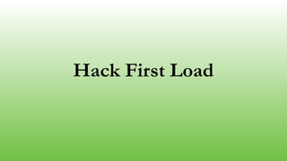 Avoid http to httpS redirect
First Load
• Use HSTS (HTTP Strict Transport Security)
• Header
• Opt-in at hstspreload.org
 