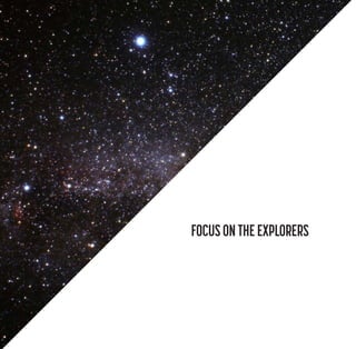 FOCUS ON THE EXPLORERS

 